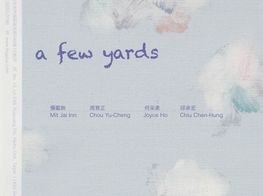 Chiu Chen-Hung, Joyce Ho, Mit Jai Inn, Chou Yu-ChengA Few Yards: Mit Jai Inn, Chou Yu-Cheng, Joyce Ho, Chiu Chen-HungTKG+ Projects