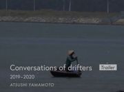 Atsushi Yamamoto 'Conversations of drifters' trailer