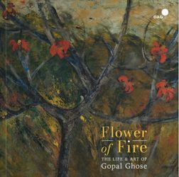 Contemporary art exhibition, Gopal Ghose, FLOWER OF FIRE: THE LIFE AND ART OF GOPAL GHOSE at DAG, Mumbai, India