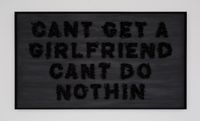 Can’t Get A Girlfriend Can’t Do Nothin by Dan Moynihan contemporary artwork installation