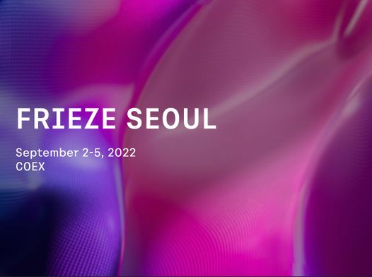 Frieze Seoul: Advisory Selections | Advisory Perspective | Ocula