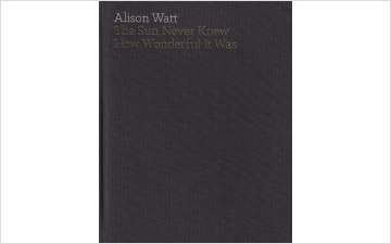 Alison Watt: The Sun Never Knew How Wonderful It Was