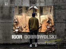 Igor DobrowolskiVIP Preview: Love the MomentGin Huang Gallery