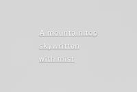 Ideas - (A mountain top skywritten with mist) by Katie Paterson contemporary artwork sculpture