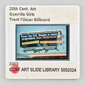 20th Cent Art Guerrilla Girls Trent l Oscar Billboard 2003 CCNY ART SLIDE LIBRARY S002324 0° by Sebastian Riemer contemporary artwork 1