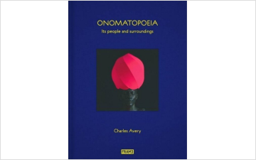 Charles Avery: Onomatopoeia: Its People and Surroundings