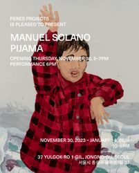 Contemporary art exhibition, Manuel Solano, Pijama at Peres Projects, Seoul, South Korea