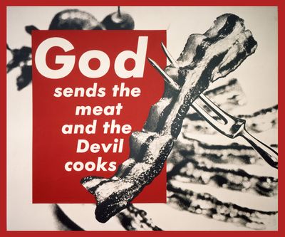 Barbara Kruger, Untitled (God sends the meat and the devil cooks) (1988). Photographic silkcreen on vinyl 281.9 × 334 cm.
