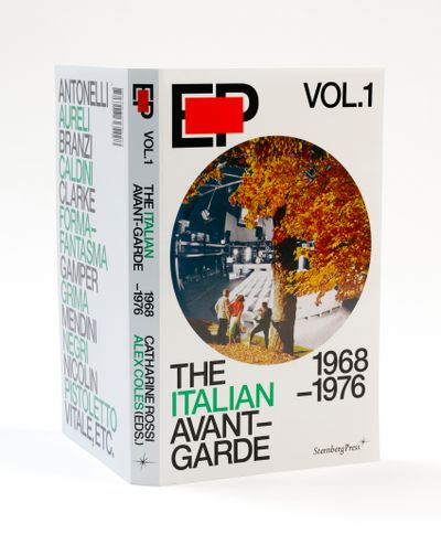 EP Vol. 1, The Italian Avant-Garde, 1968-1976 (2016) Edited by Alex Coles and Catharine Rossi. Including Verina Gfader's interview with Antonio Negri, 'The Real Radical?'.