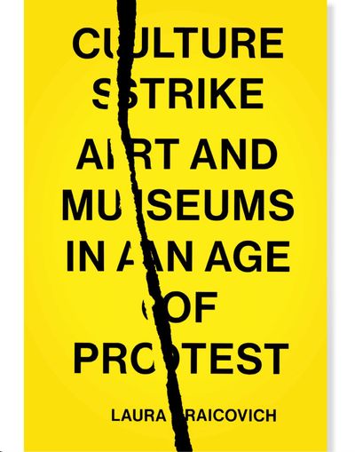 Yellow book cover reading 'Culture Strike, Museums and Institutions in an Age of Protest'.