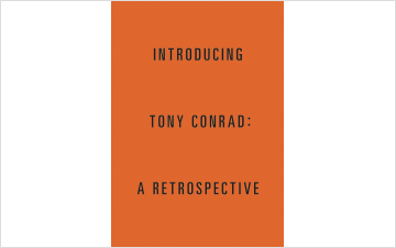 Introducing Tony Conrad: A Retrospective