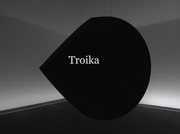 Troika ‘Dark Matter’, 2014