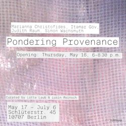 Contemporary art exhibition, Group Exhibition, Pondering Provenance at Zilberman, Berlin, Germany