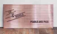 Lo & Behold: Pearls and Pigs by Lawrence Weiner contemporary artwork print