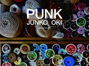 The Art Of Punk: Embroidery Artist, Junko Oki, Finally Releases Her Long Awaited Art Book