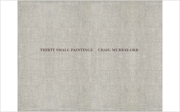 Craig Murray-Orr: Thirty Small Paintings