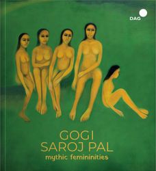Contemporary art exhibition, GOGI SAROJ PAL, GOGI SAROJ PAL: MYTHIC FEMININITIES at DAG, Mumbai, India