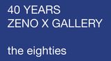 Contemporary art exhibition, Group Exhibition, 40 YEARS Zeno X Gallery: The Eighties at Zeno X Gallery, Antwerp, Belgium