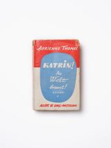 Adrienne Thomas Katrin Die Welt brennt 1936 Verlag Allert de Lange Amsterdam N.V.van der Garde  Co.As Drukkerij Zaltbommel Holland Einbandgestaltung P.L.Urban by Annette Kelm contemporary artwork print