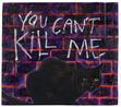 You Cant Kill Me by David Harrison contemporary artwork Painting