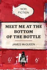 Meet Me at the Bottom of the Bottle by James Mcqueen contemporary artwork print