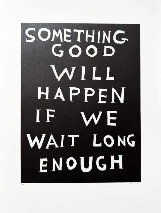 Something Good Will Happen If We Wait Long Enough by David Shrigley contemporary artwork Print
