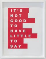 ITS NOT GOOD TO HAVE LITTLE TO SAY  Slightly Expanded Version by Rose Nolan contemporary artwork print