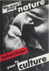 Untitled We Wont Play Nature to Your Culture by Barbara Kruger contemporary artwork works on paper