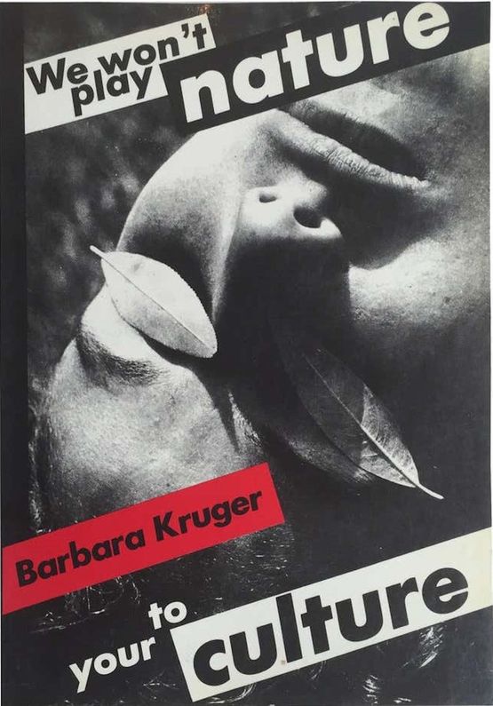 Untitled We Wont Play Nature to Your Culture by Barbara Kruger contemporary artwork Works on Paper