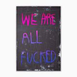 We Are All Fucked - Pink and Blue by Cb Hoyo contemporary artwork print