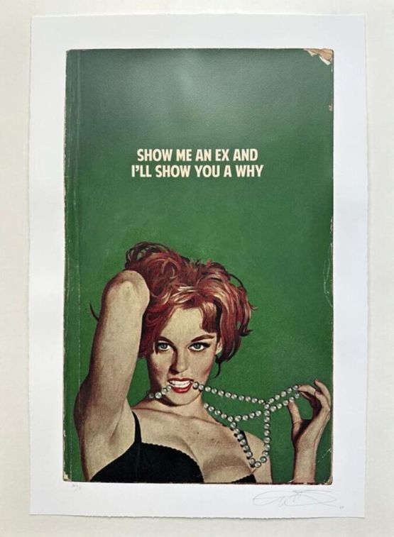 Show Me An Ex and Ill Show You A Why by The Connor Brothers contemporary artwork Print