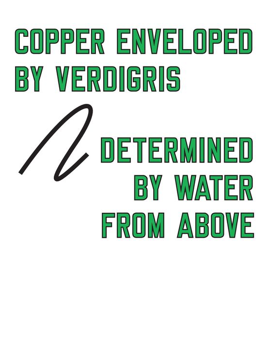 COPPER ENVELOPED BY VERDIGRIS DETERMINED BY WATER FROM ABOVE by Lawrence Weiner contemporary artwork Mixed Media