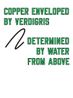 COPPER ENVELOPED BY VERDIGRIS DETERMINED BY WATER FROM ABOVE by Lawrence Weiner contemporary artwork Mixed Media