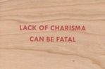 Lack of Charisma Can be Fatal by Jenny Holzer contemporary artwork Sculpture