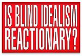 Untitled Is blind idealism reactionary by Barbara Kruger contemporary artwork print