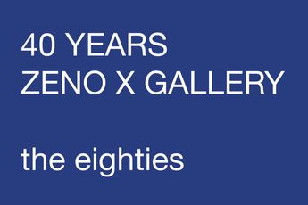 Contemporary art exhibition Group Exhibition 40 YEARS Zeno X Gallery The Eighties at Zeno X Gallery Antwerp Belgium