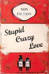 Stupid Crazy Love by James Mcqueen contemporary artwork mixed media print